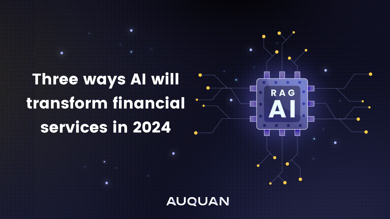 Three ways AI will transform financial services in 2024
