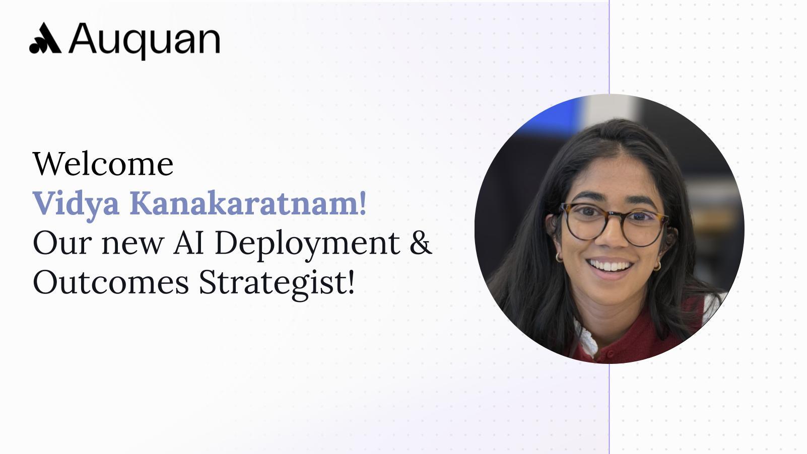 Auquan Welcomes Vidya Kanakaratnam as AI Deployment & Outcomes Strategist