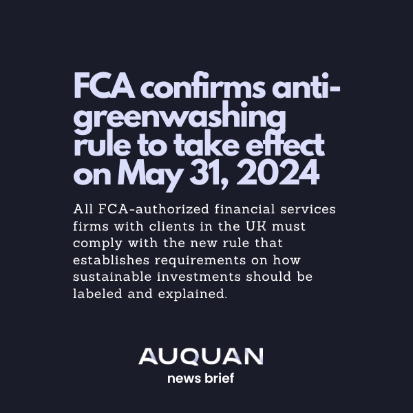 The FCA confirms anti-greenwashing rule to take effect on May 31, 2024
