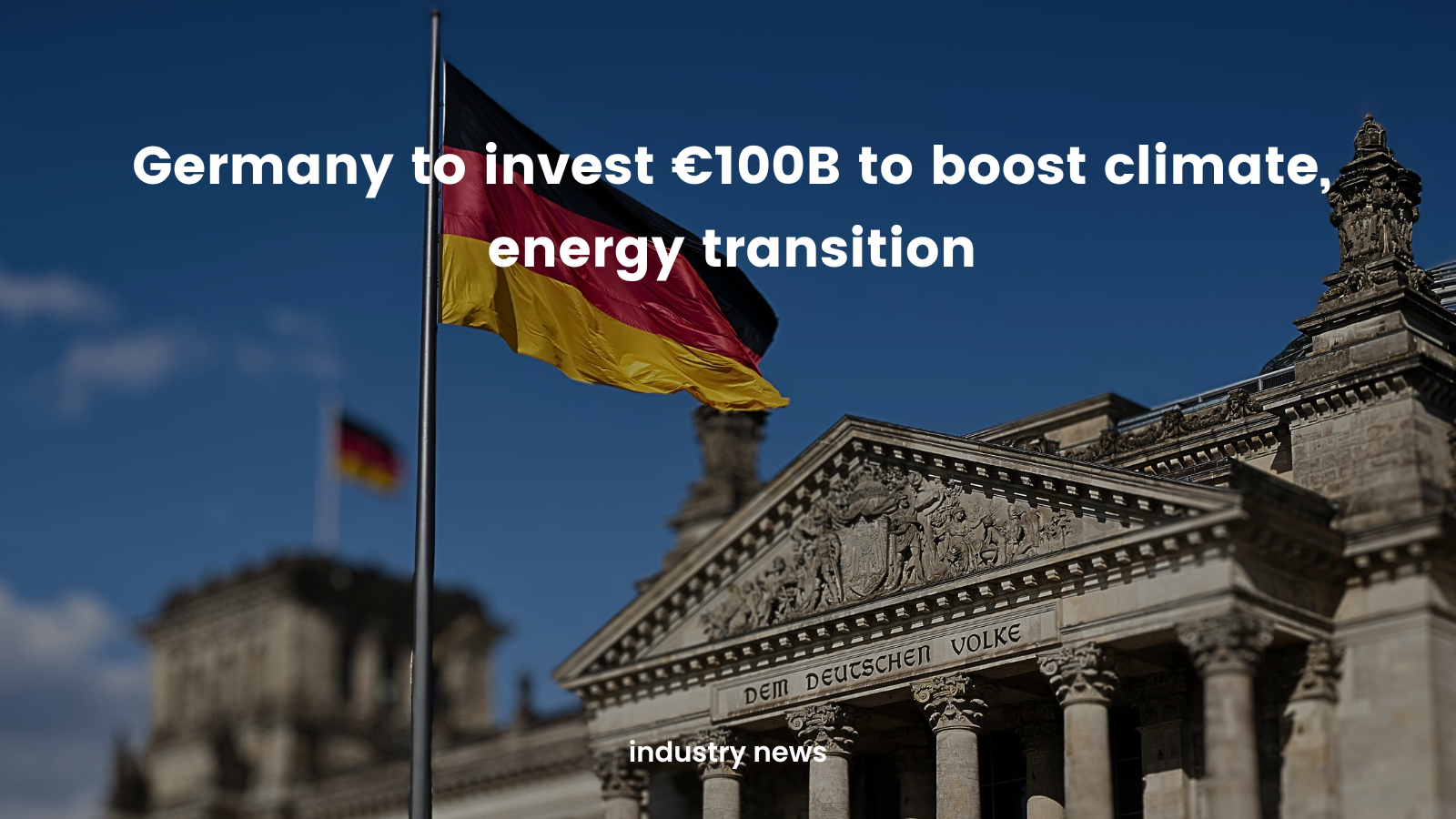 Germany to invest €100B to boost climate, energy transition