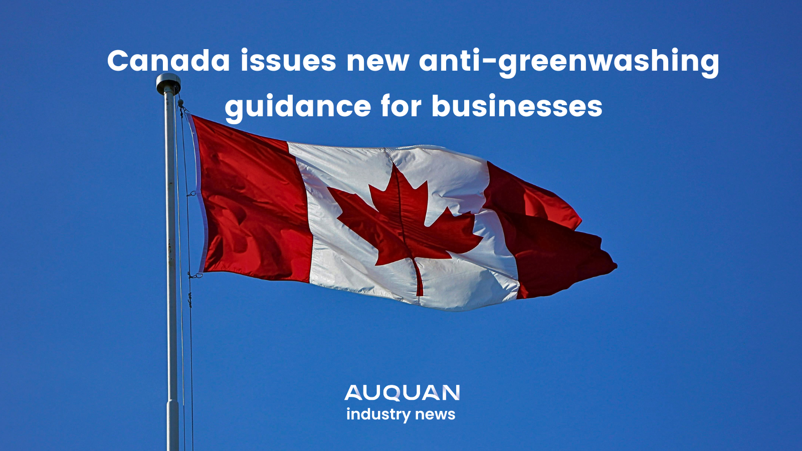 Canada issues new anti-greenwashing guidance for businesses