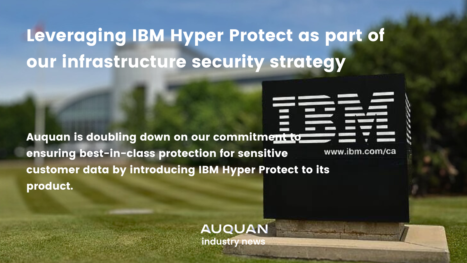 Leveraging IBM Hyper Protect as part of our infrastructure security strategy