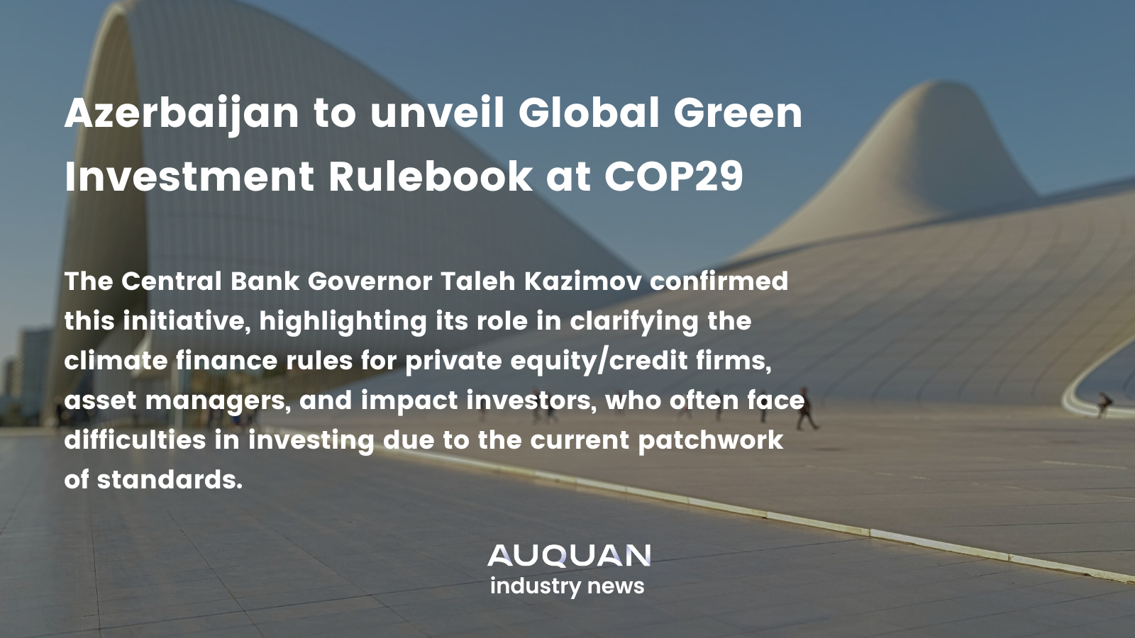 Azerbaijan to unveil Global Green Investment Rulebook at COP29