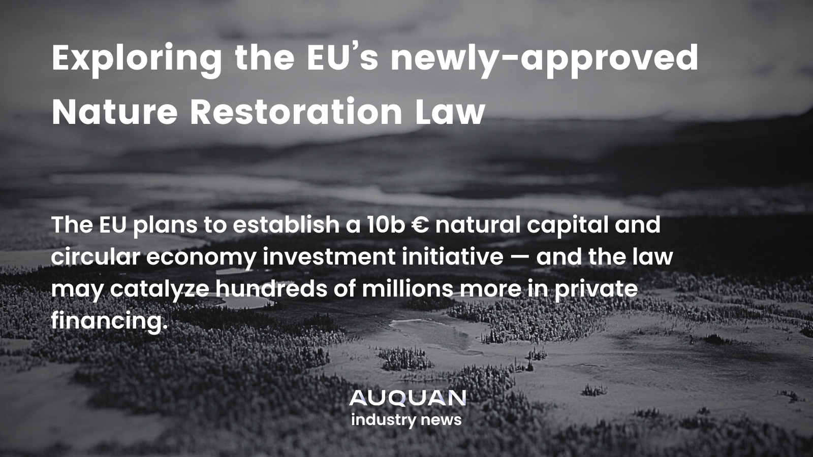 Exploring the EU’s newly-approved Nature Restoration Law