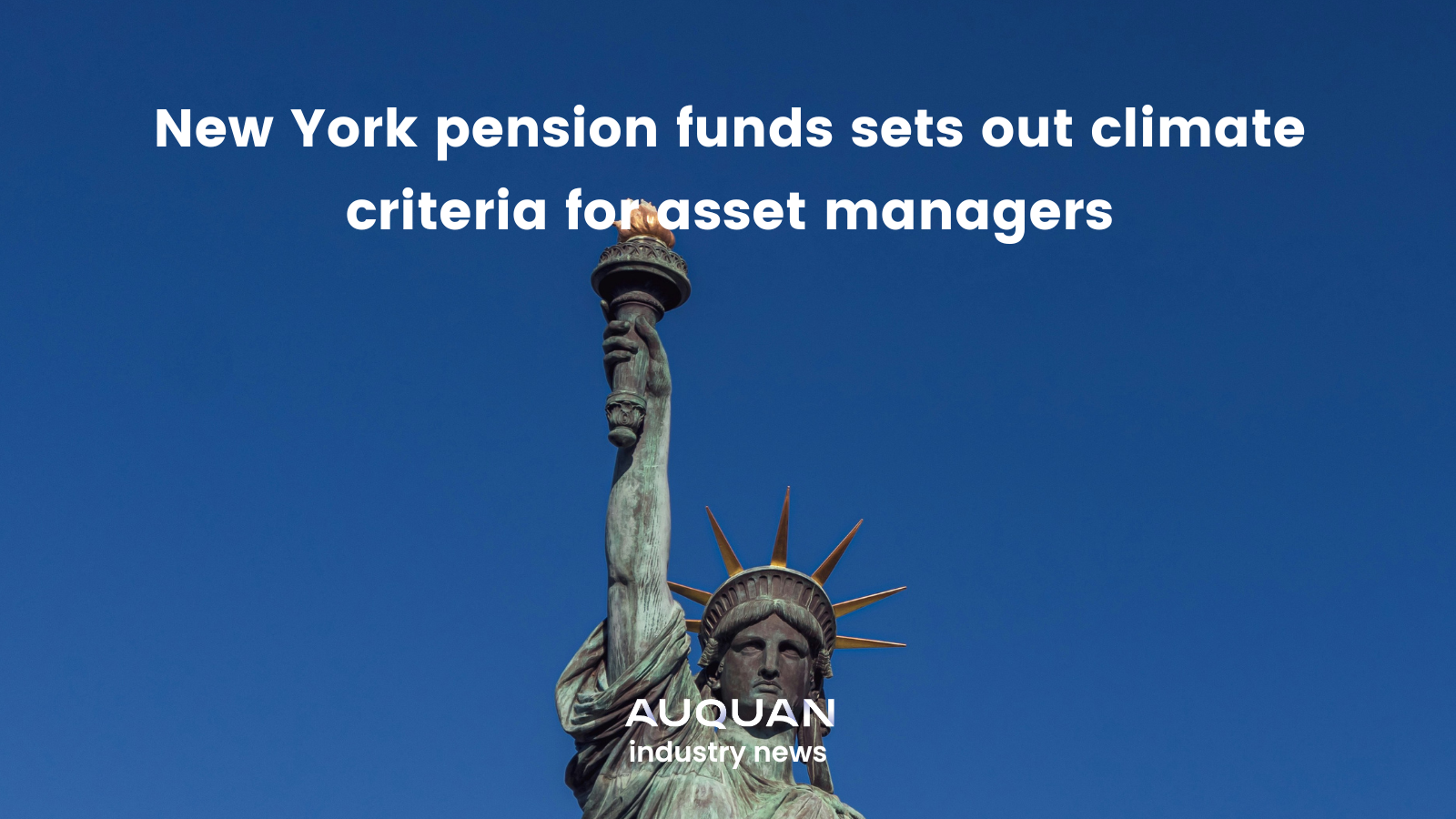 New York pension funds sets out climate criteria for asset managers