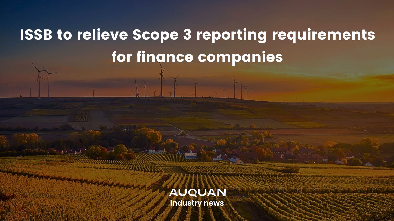 ISSB to relieve Scope 3 reporting requirements for finance companies